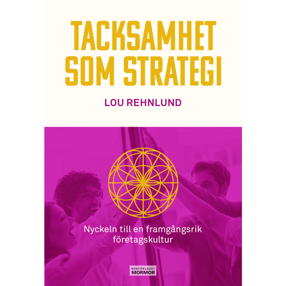 Produktbild för Tacksamhet som strategi : nyckeln till en framgångsrik företagskultur (bok, danskt band)