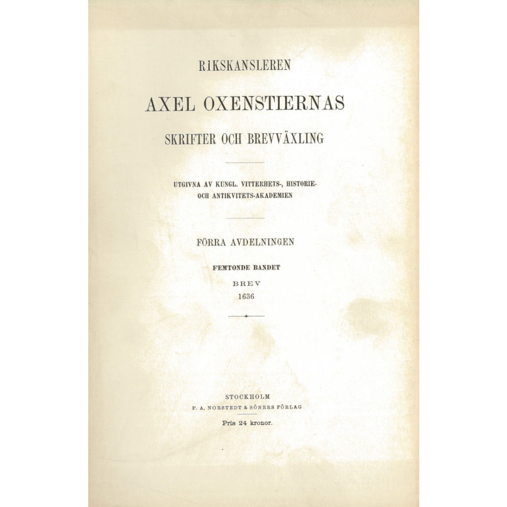 Produktbild för Rikskansleren Axel Oxenstiernas skrifter och brefvexling. Avd. 1, band 15 : Brev 1636 (häftad)