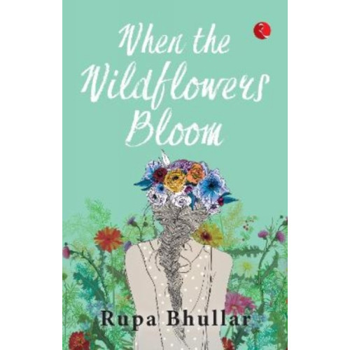 Rupa Publications India Pvt. Ltd When the Wildflowers Bloom (häftad, eng)
