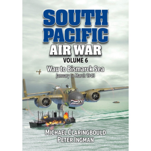 Avonmore Books South Pacific Air War Volume 6 (häftad, eng)