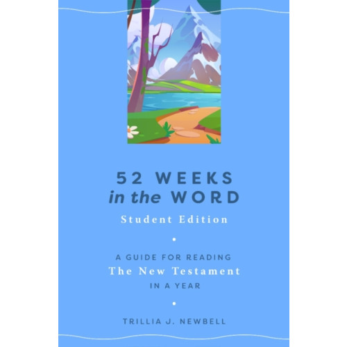 Moody Publishers 52 Weeks in the Word: Student Edition (häftad, eng)