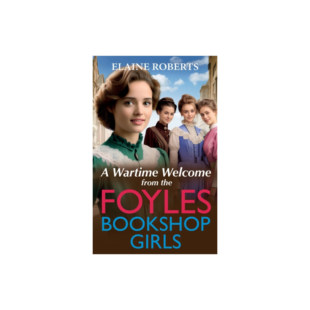Produktbild för A Wartime Welcome from the Foyles Bookshop Girls (inbunden, eng)