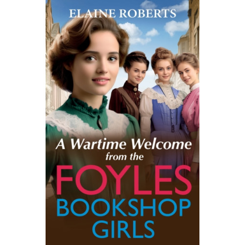 Boldwood Books Ltd A Wartime Welcome from the Foyles Bookshop Girls (inbunden, eng)