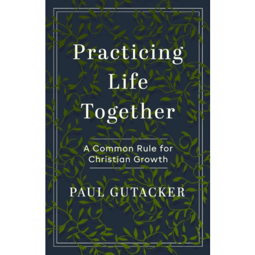 Moody Publishers Practicing Life Together (häftad, eng)