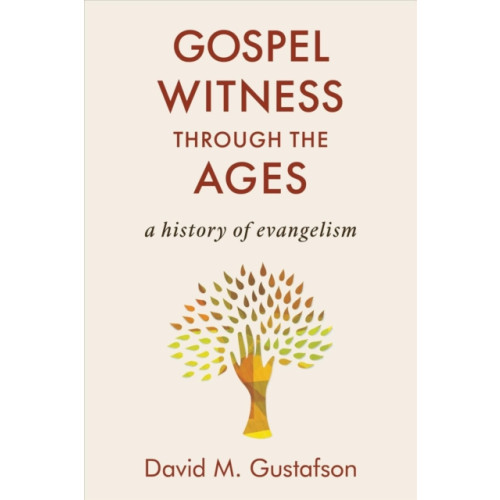 William b eerdmans publishing co Gospel Witness Through the Ages (häftad, eng)