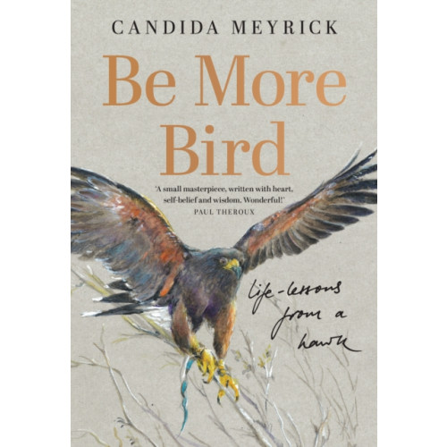 HarperCollins Publishers Be More Bird (inbunden, eng)
