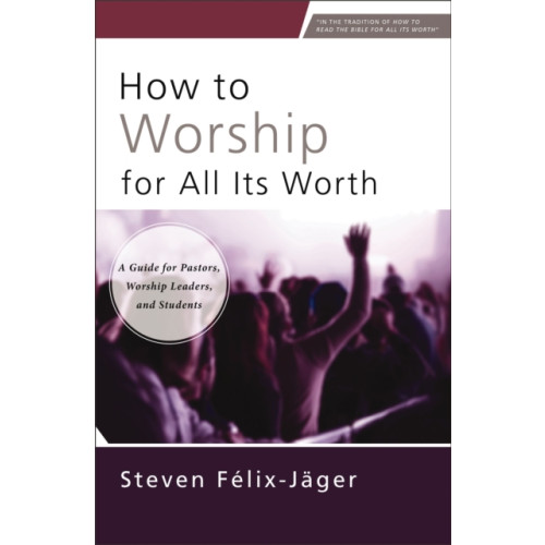 Zondervan How to Worship for All Its Worth (häftad, eng)