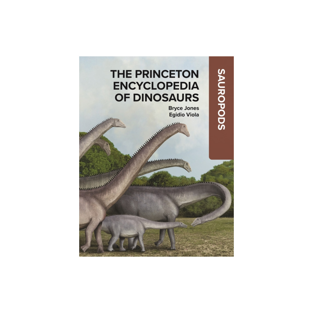 Produktbild för The Princeton Encyclopedia of Dinosaurs: Sauropods (inbunden, eng)