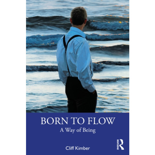 Taylor & francis inc Born to Flow (häftad, eng)