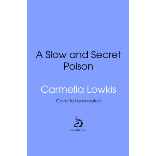 Transworld publishers ltd A Slow and Secret Poison (inbunden, eng)