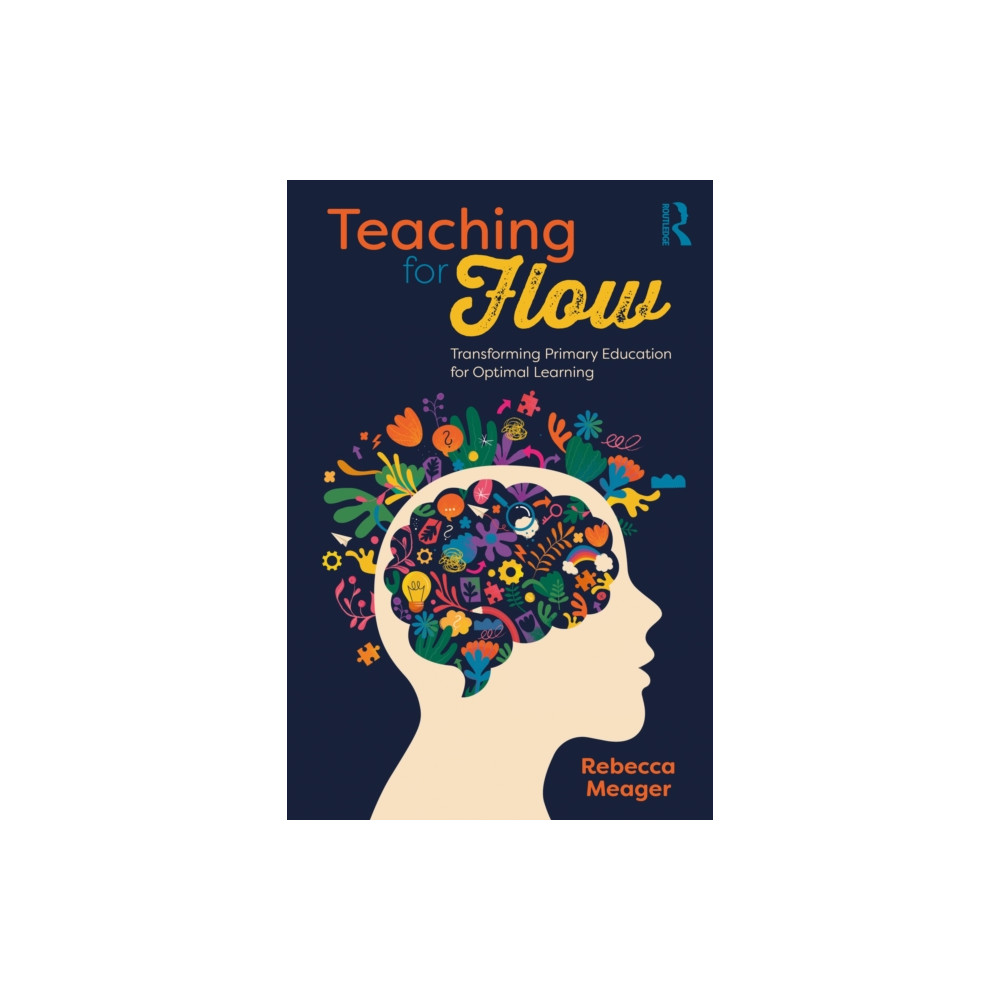Produktbild för Teaching for Flow: Transforming Primary Education for Optimal Learning (häftad, eng)