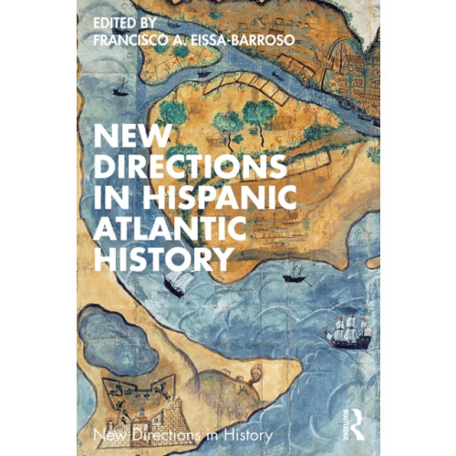 Taylor & francis ltd New Directions in Hispanic Atlantic History (häftad, eng)