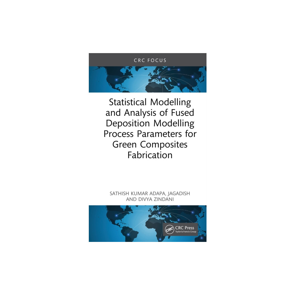 Produktbild för Statistical Modelling and Analysis of Fused Deposition Modelling Process Parameters for Green Composites Fabrication (inbunden, eng)