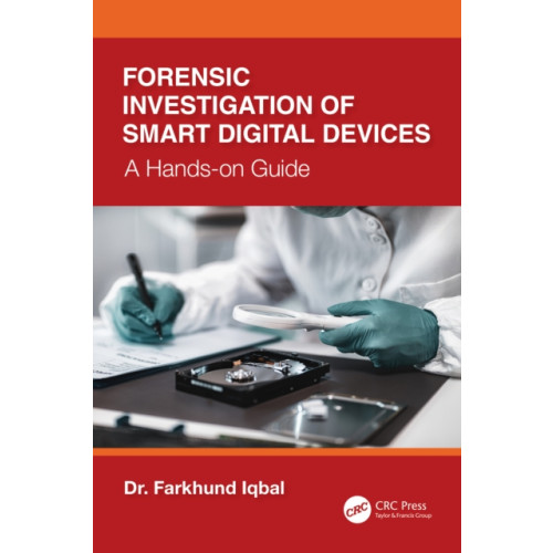 Taylor & francis ltd Forensic Investigation of Smart Digital Devices (häftad, eng)