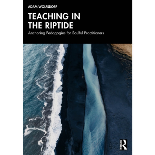 Taylor & francis ltd Teaching in the Riptide (häftad, eng)