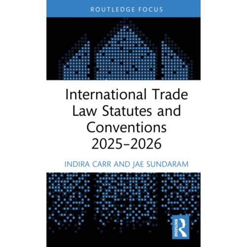 Taylor & francis ltd International Trade Law Statutes and Conventions 2025- 2026 (inbunden, eng)
