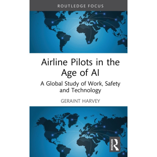 Taylor & francis ltd Airline Pilots in the Age of AI (inbunden, eng)