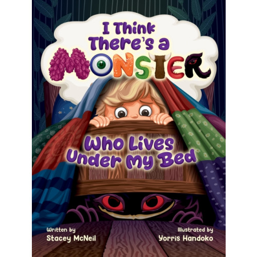 Austin Macauley Publishers I Think There's a Monster Who Lives Under My Bed (häftad, eng)