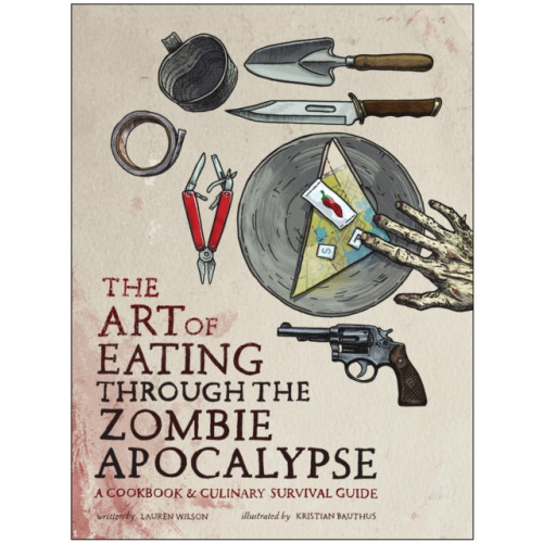 BenBella Books The Art of Eating Through the Zombie Apocalypse (häftad, eng)