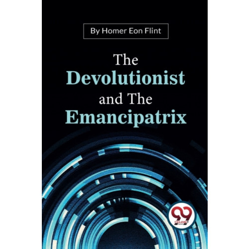 Double 9 Books LLP The Devolutionist and the Emancipatrix (häftad, eng)
