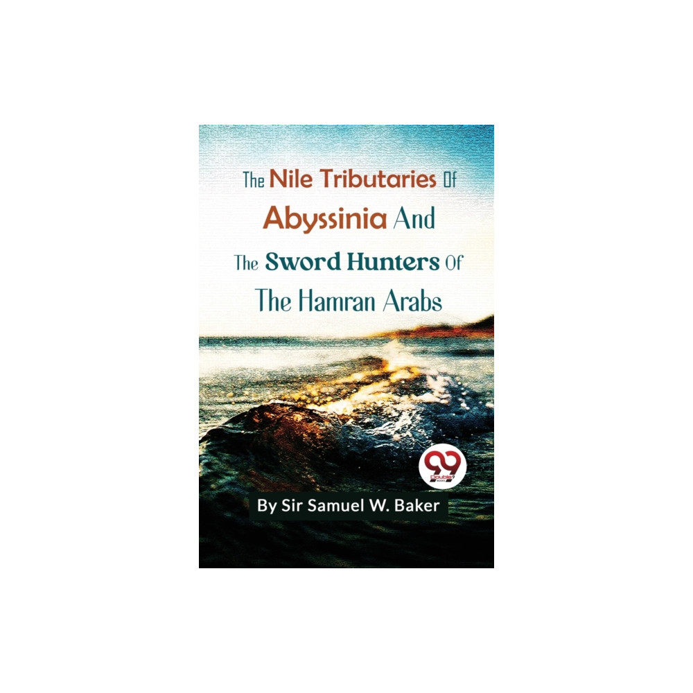 Produktbild för The Nile Tributaries of Abyssinia and the Sword Hunters of the Hamran Arabs (häftad, eng)