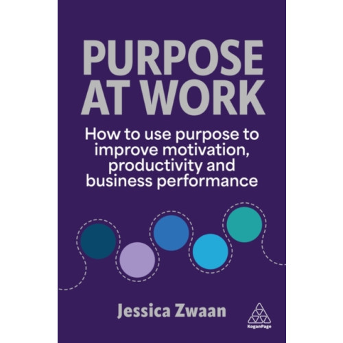 Kogan Page Ltd Purpose and Work (häftad, eng)