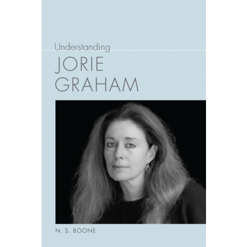University of South Carolina Press Understanding Jorie Graham (häftad, eng)