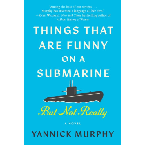 Things That Are Funny on a Submarine But Not Really , Skyhorse Publishing (inbunden, english)