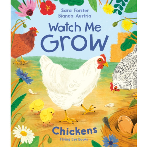 Flying Eye Books Watch Me Grow: Chickens (inbunden, eng)