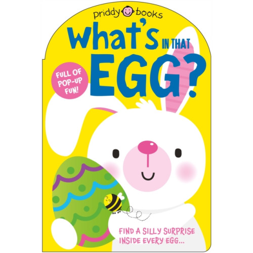 Priddy Books What's in That Egg? (bok, board book, eng)