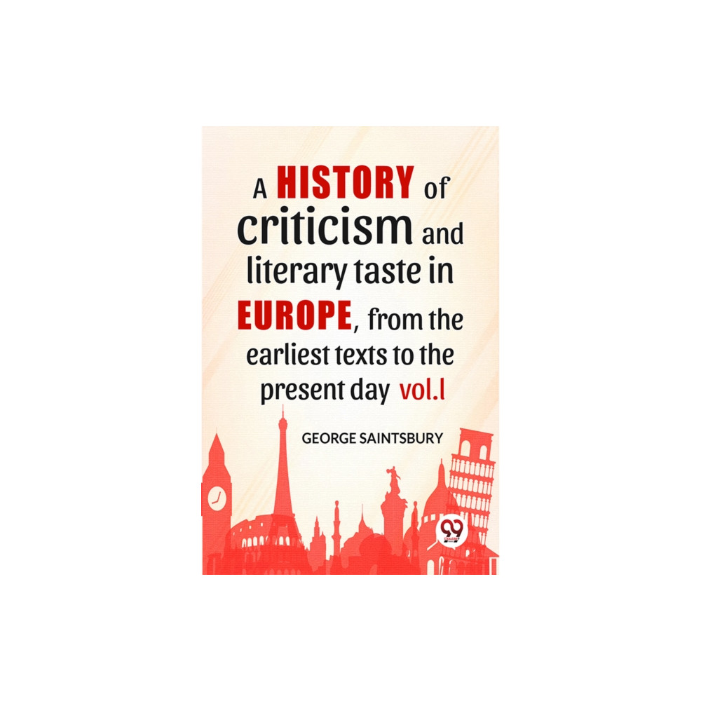 Produktbild för A History Of Criticism And Literary Taste In Europe, From The Earliest Texts To The Present Day vol.l (häftad, eng)