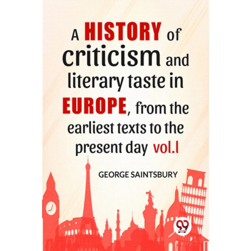 Double 9 Books A History Of Criticism And Literary Taste In Europe, From The Earliest Texts To The Present Day vol.l (häftad, eng)