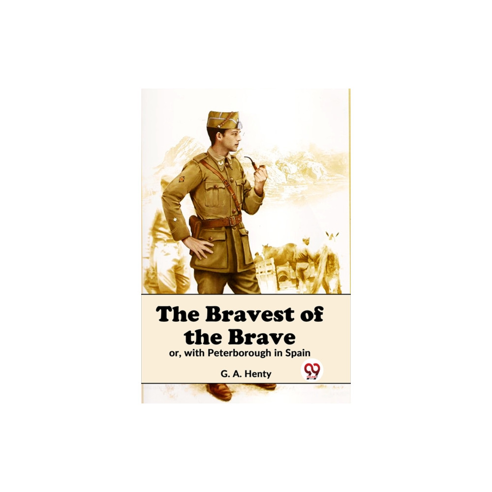 Produktbild för The Bravest of the Brave or, with Peterborough in Spain (häftad, eng)