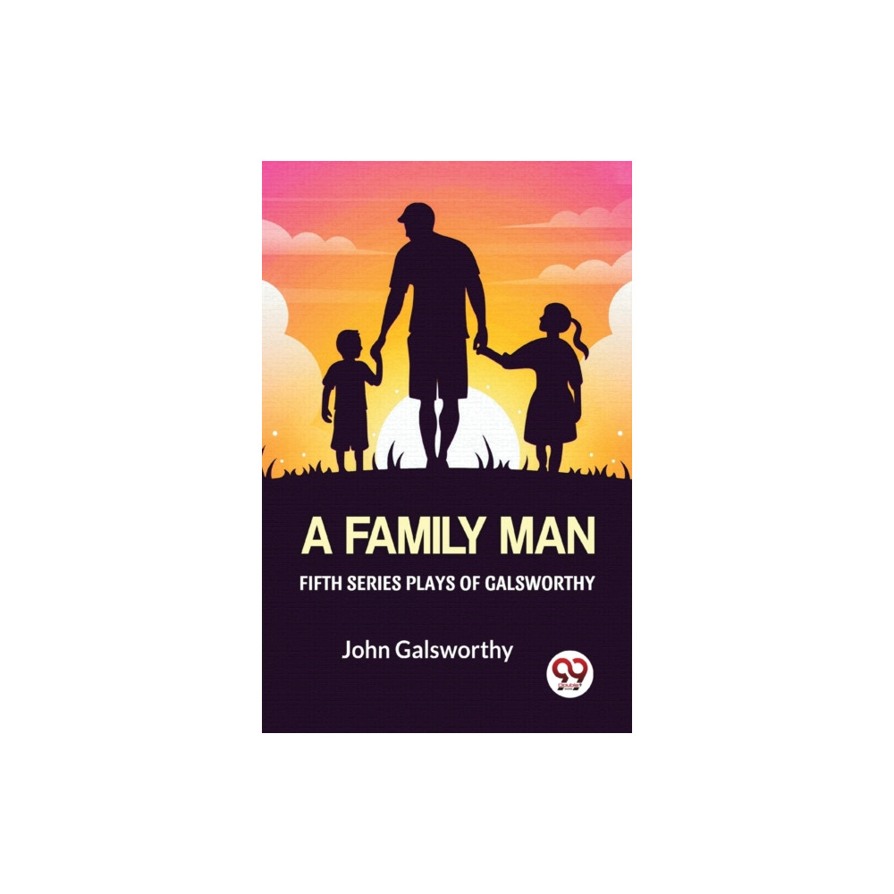 Produktbild för Fifth Series Plays of Galsworthy a Family Man (häftad, eng)