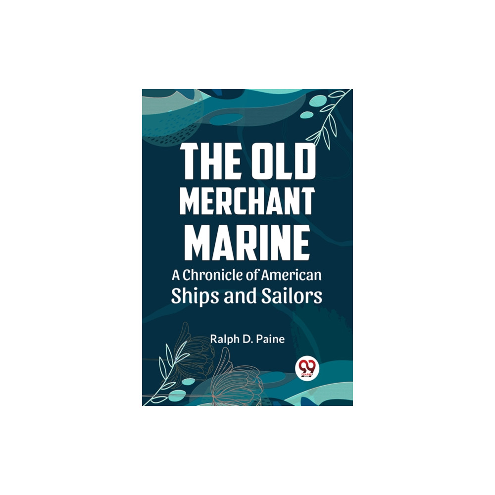 Produktbild för The Old Merchant Marine  a Chronicle of American Ships and Sailors (häftad, eng)