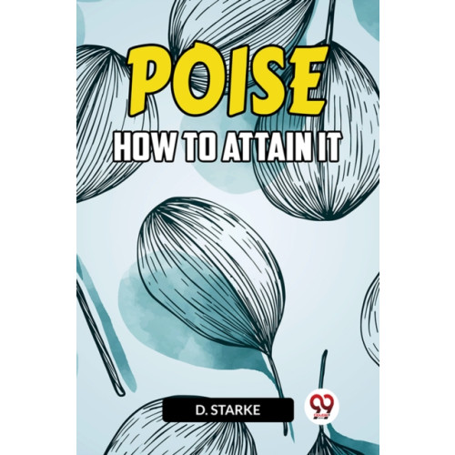 Double 9 Books LLP POISEHOW TO ATTAIN IT (Edition2023) (häftad, eng)