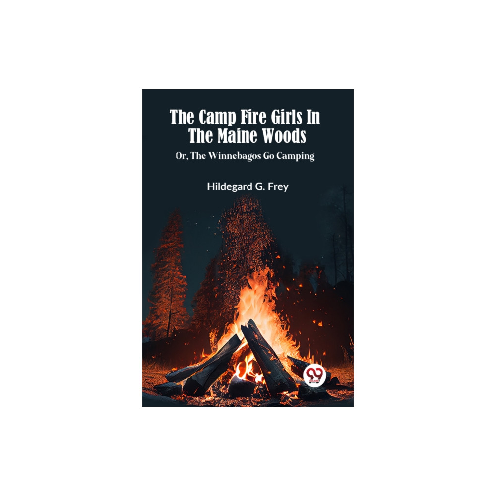 Produktbild för The Camp Fire Girls In The Maine Woods Or, The Winnebagos Go Camping (häftad, eng)