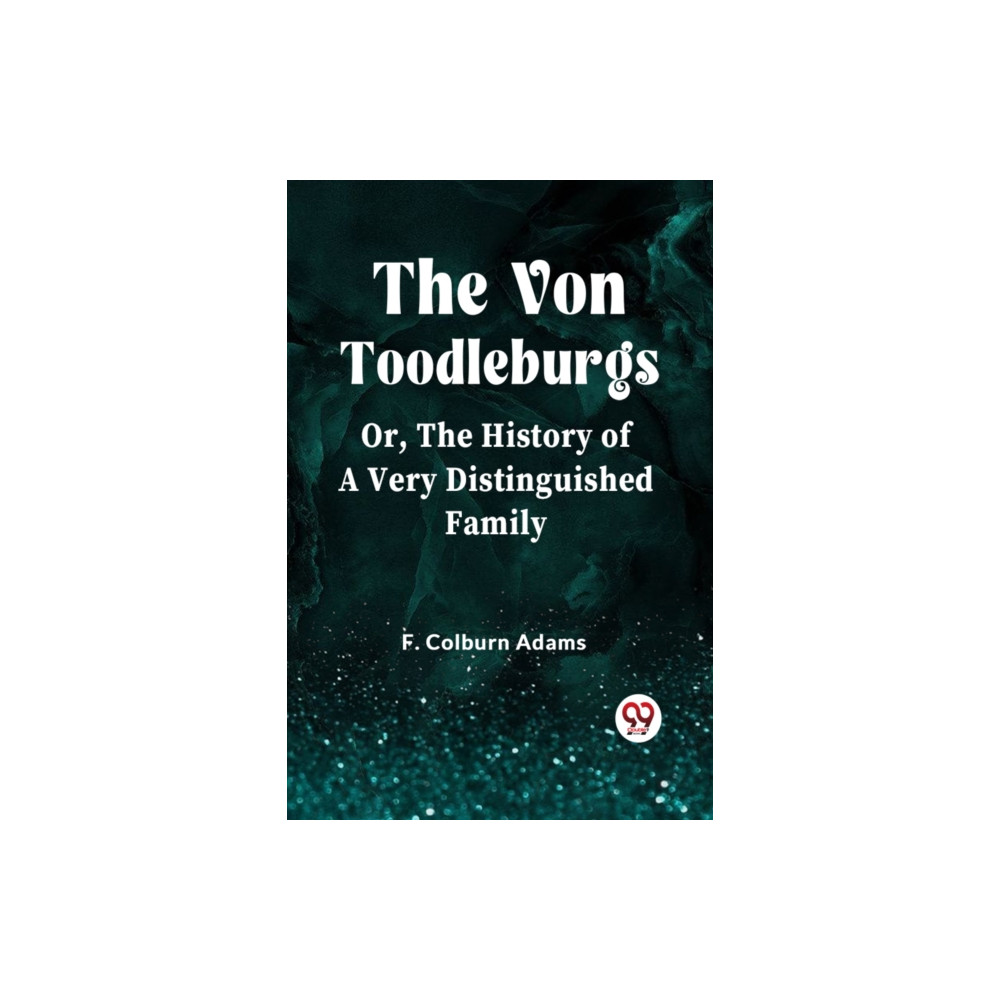 Produktbild för The Von Toodleburgs;Or, The History of a Very Distinguished Family (Edition2023) (häftad, eng)