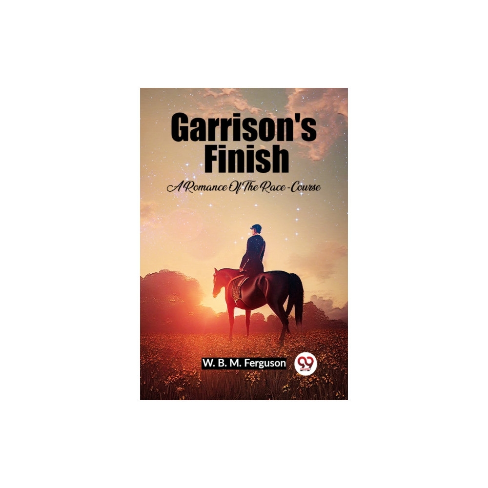 Produktbild för Garrison's Finish A Romance Of The Race-Course (häftad, eng)