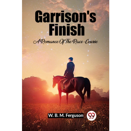 Double 9 Books LLP Garrison's Finish A Romance Of The Race-Course (häftad, eng)