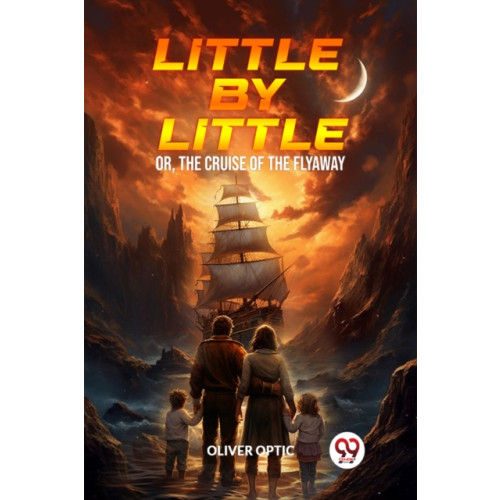 Double 9 Books LLP Little By LittleOr, The Cruise of the Flyaway (Edition2024) (häftad, eng)