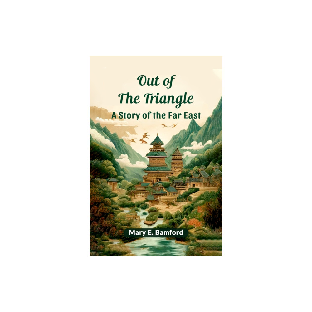 Produktbild för Out of the TriangleA Story of the Far East (Edition2024) (häftad, eng)