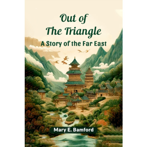 Double 9 Books LLP Out of the TriangleA Story of the Far East (Edition2024) (häftad, eng)