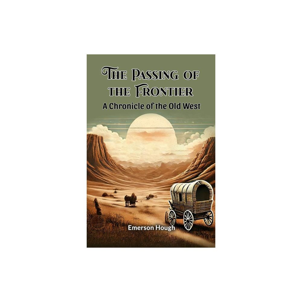 Produktbild för The Passing of the Frontier A Chronicle of the Old West (häftad, eng)