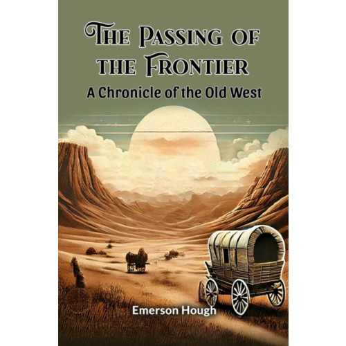 Double 9 Books The Passing of the Frontier A Chronicle of the Old West (häftad, eng)