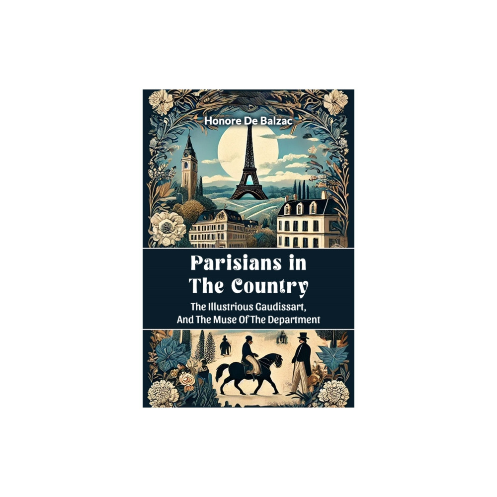 Produktbild för Parisians in the Country The Illustrious Gaudissart, And The Muse Of The DePartment (häftad, eng)