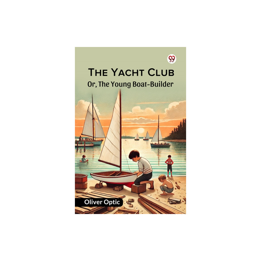 Produktbild för The Yacht ClubOr, The Young Boat-Builder (Edition1) (häftad, eng)