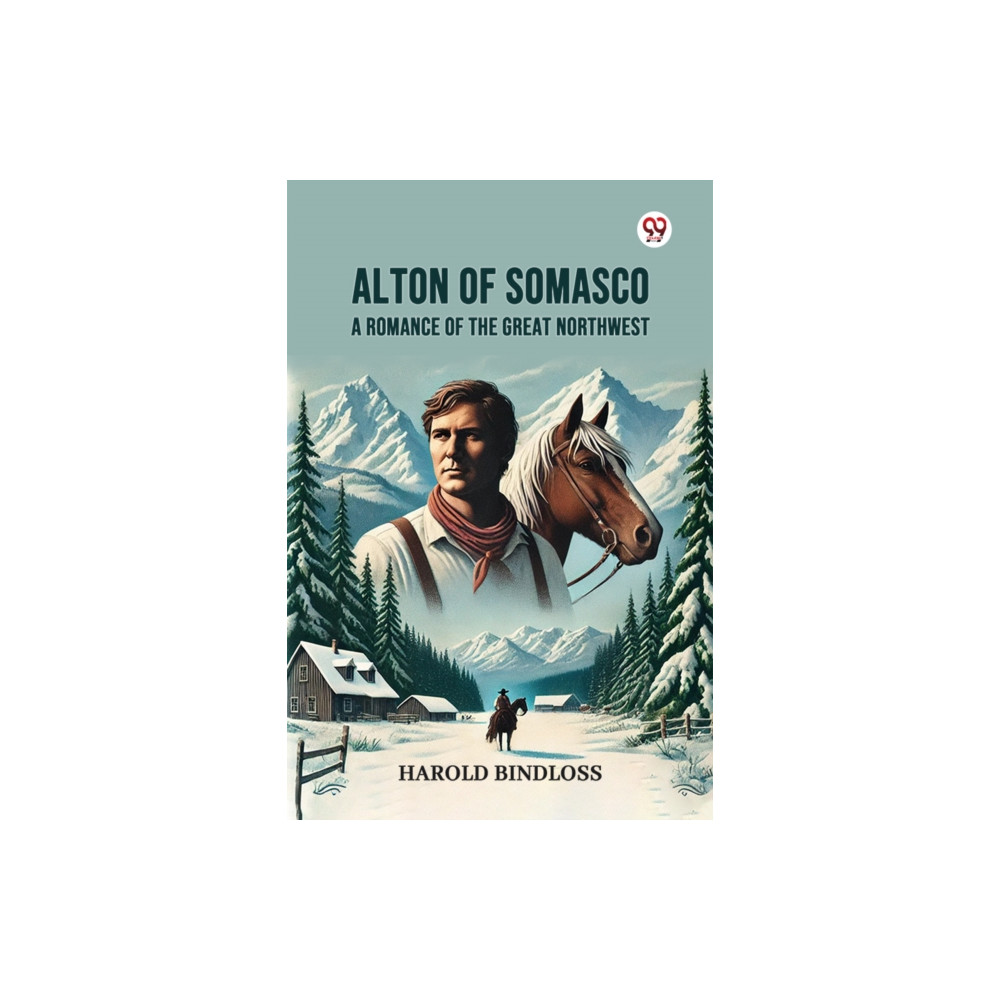 Produktbild för Alton of SomascoA Romance of the Great Northwest (Edition1) (häftad, eng)