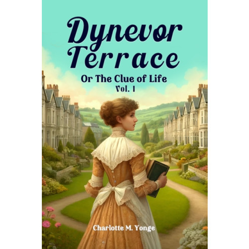 Double 9 Books LLP Dynevor TerraceOr The Clue of Life Vol. I (Edition2024) (häftad, eng)