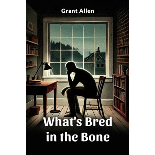 Double 9 Books LLP What's Bred in the Bone (Edition2024) (häftad, eng)